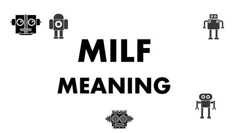 future milf meaning|I didn't know what 'MILF' meant until a few years ago, but I.